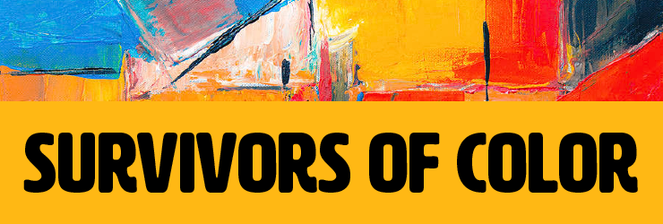 Abstract image with text saying "Survivors of Color"